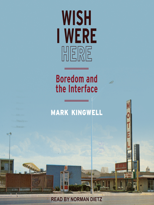 Title details for Wish I Were Here by Mark Kingwell - Available